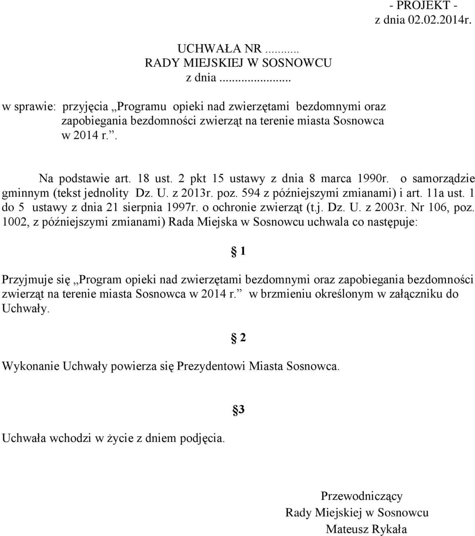 2 pkt 15 ustawy z dnia 8 marca 1990r. o samorządzie gminnym (tekst jednolity Dz. U. z 2013r. poz. 594 z późniejszymi zmianami) i art. 11a ust. 1 do 5 ustawy z dnia 21 sierpnia 1997r.