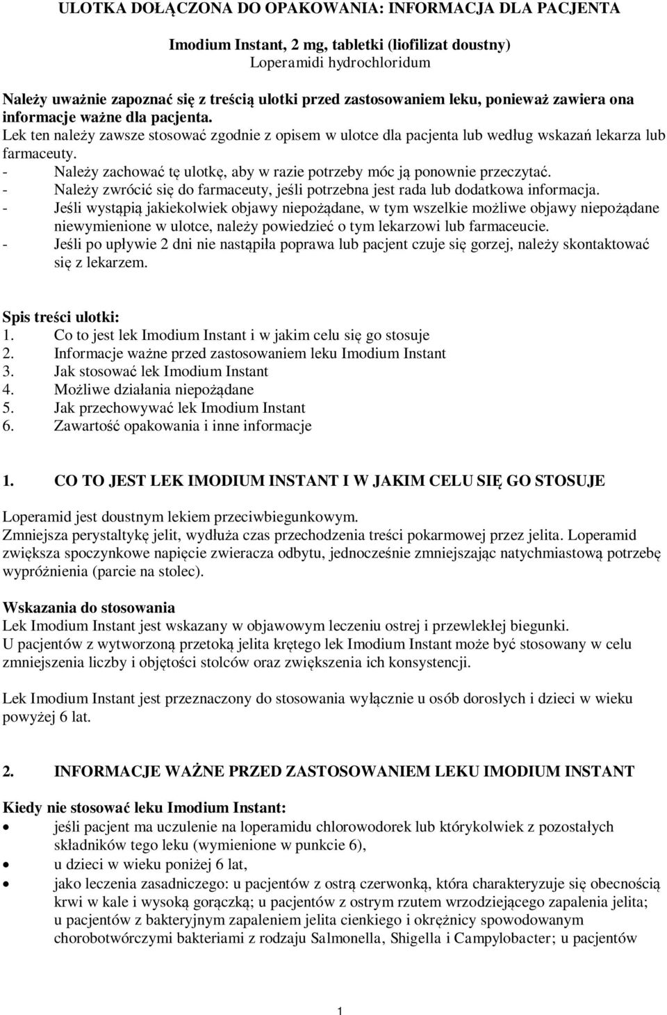 - Należy zachować tę ulotkę, aby w razie potrzeby móc ją ponownie przeczytać. - Należy zwrócić się do farmaceuty, jeśli potrzebna jest rada lub dodatkowa informacja.