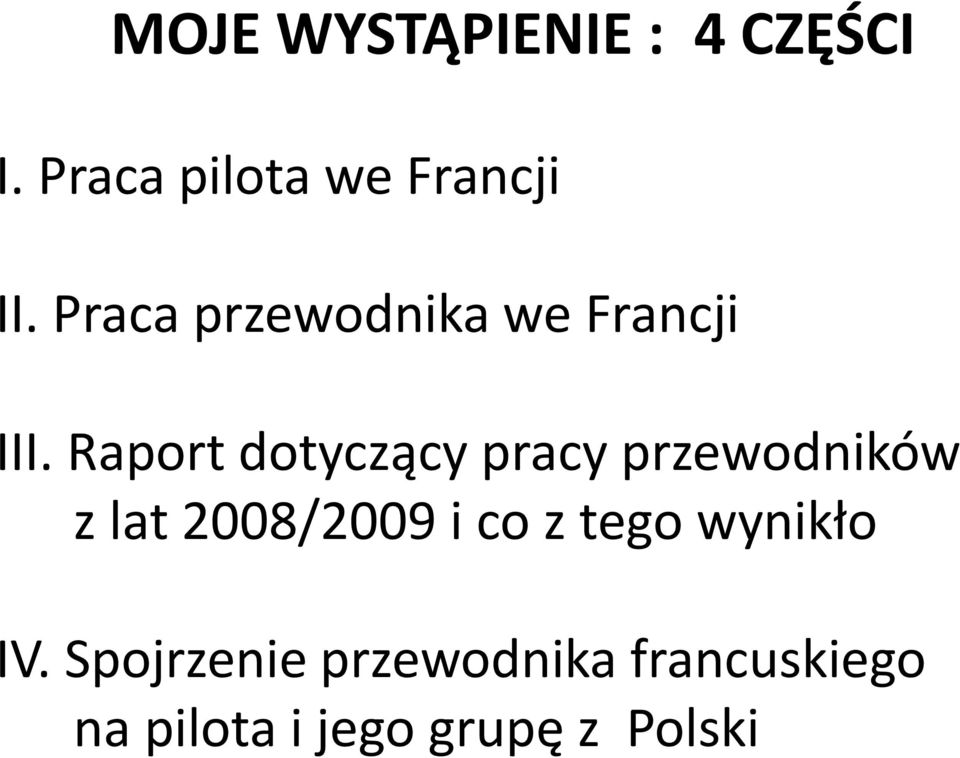 Raport dotyczący pracy przewodników z lat 2008/2009 i co z