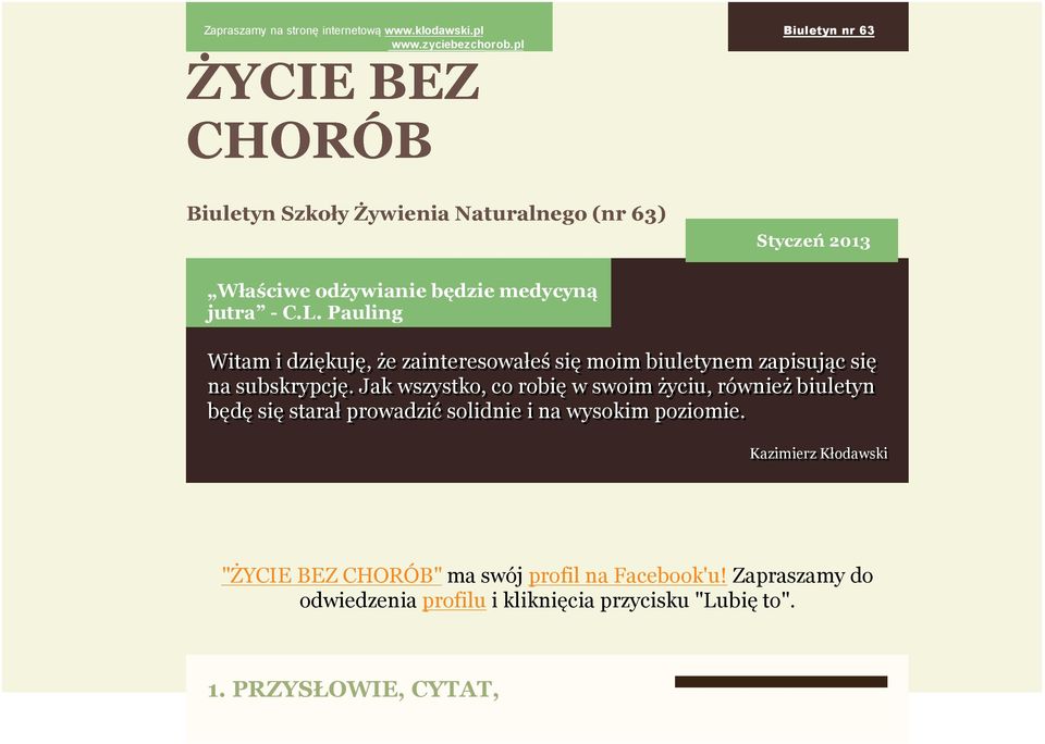 Pauling Witam i dziękuję, że zainteresowałeś się moim biuletynem zapisując się na subskrypcję.