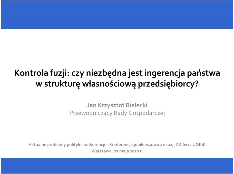 ę Jan Krzysztof Bielecki Przewodniczący Rady