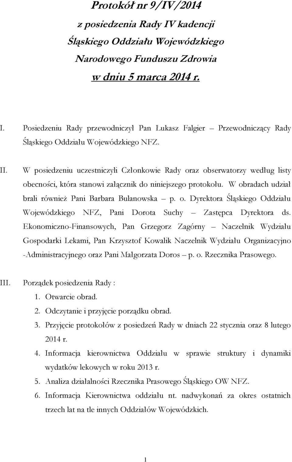 o. Dyrektora Śląskiego Oddziału Wojewódzkiego NFZ, Pani Dorota Suchy Zastępca Dyrektora ds.