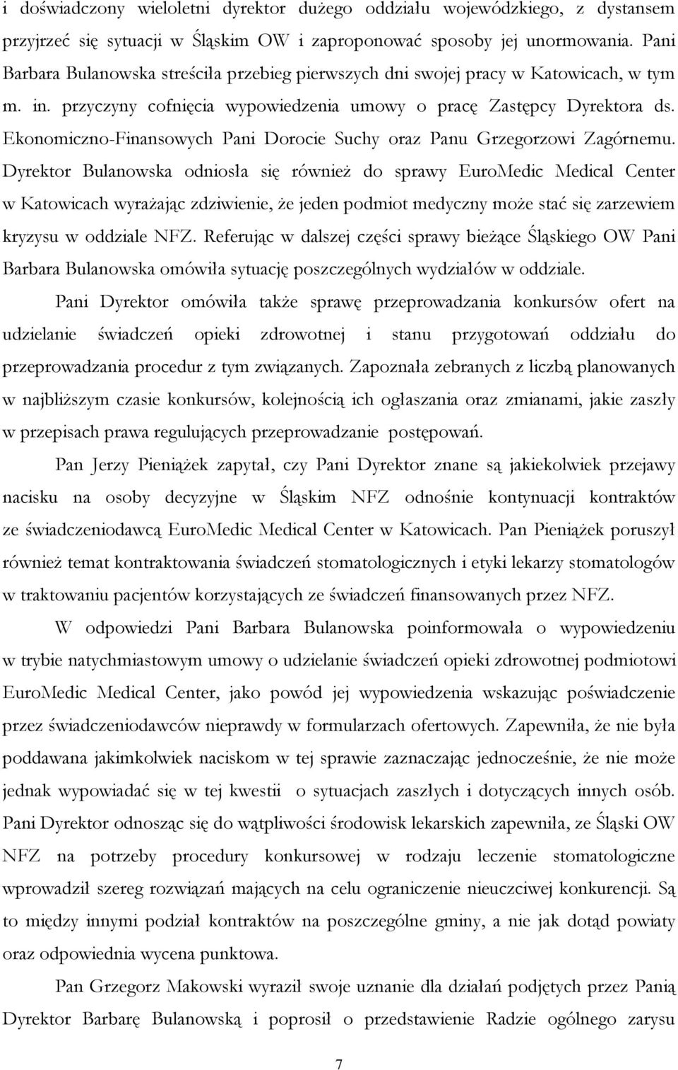 Ekonomiczno-Finansowych Pani Dorocie Suchy oraz Panu Grzegorzowi Zagórnemu.