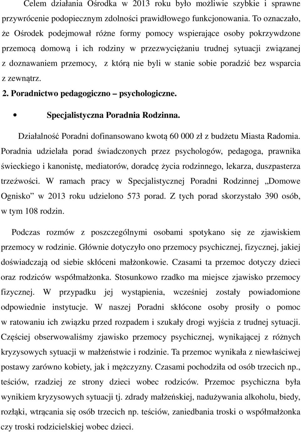 byli w stanie sobie poradzić bez wsparcia z zewnątrz. 2. Poradnictwo pedagogiczno psychologiczne. Specjalistyczna Poradnia Rodzinna.