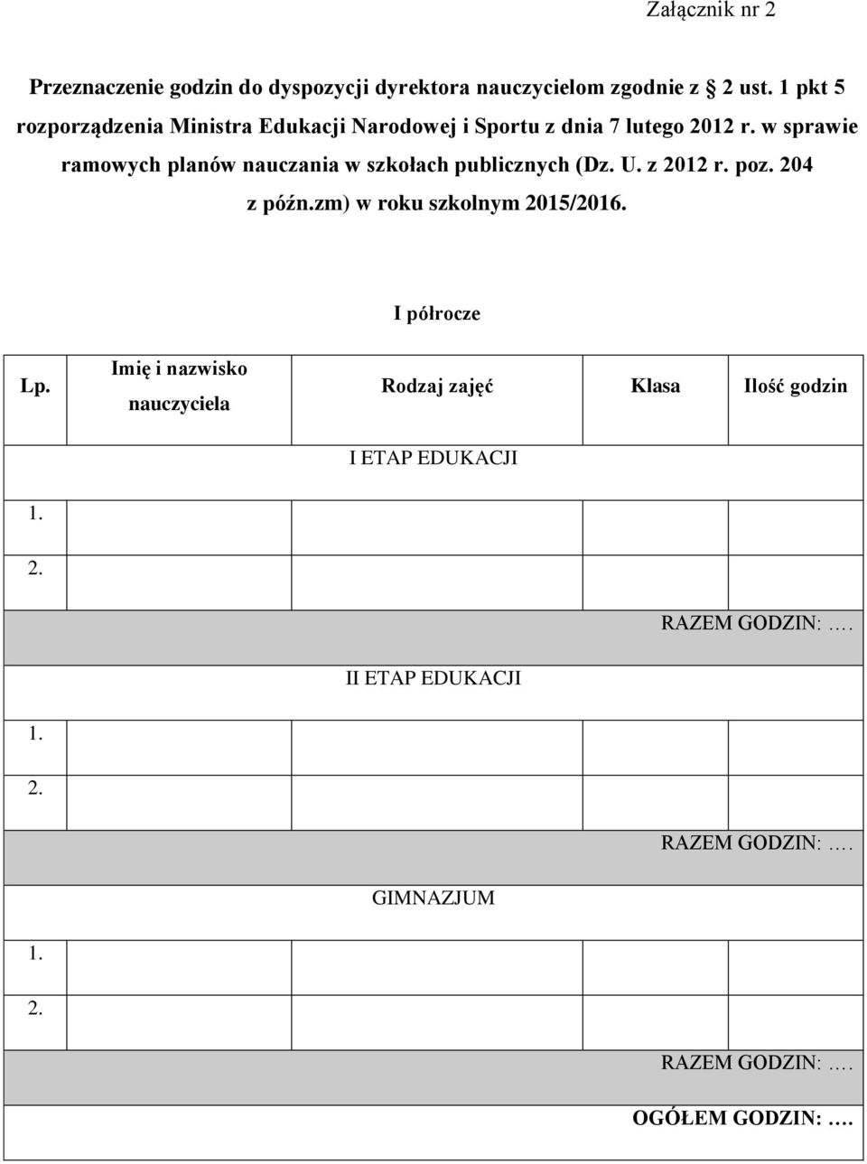 w sprawie ramowych planów nauczania w szkołach publicznych (Dz. U. z 2012 r. poz. 204 z późn.