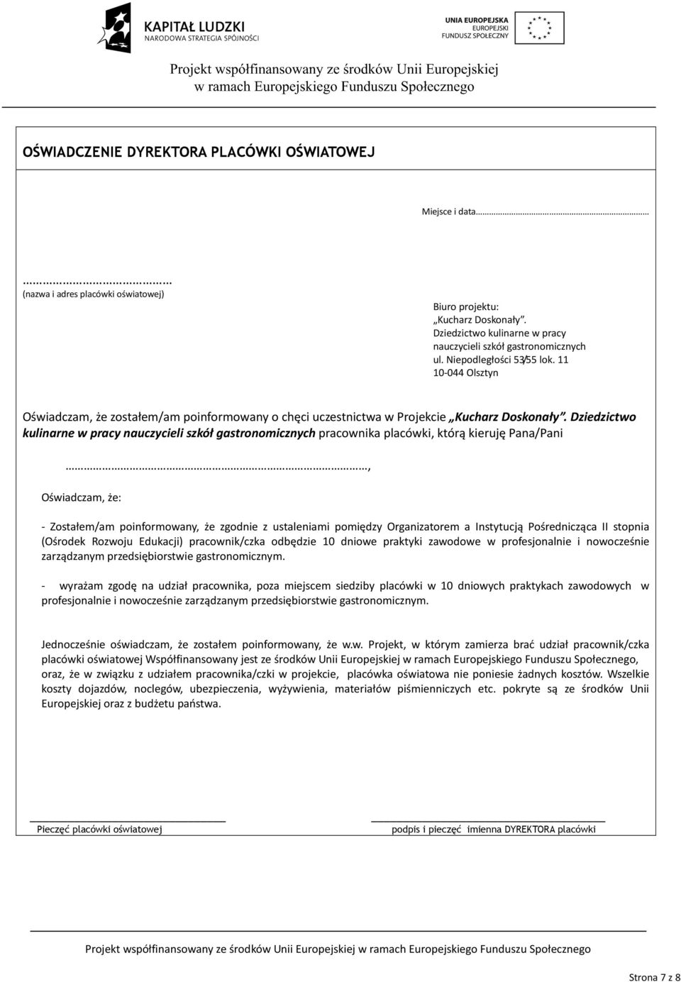 Dziedzictwo kulinarne w pracy nauczycieli szkół gastronomicznych pracownika placówki, którą kieruję Pana/Pani, Oświadczam, że: - Zostałem/am poinformowany, że zgodnie z ustaleniami pomiędzy