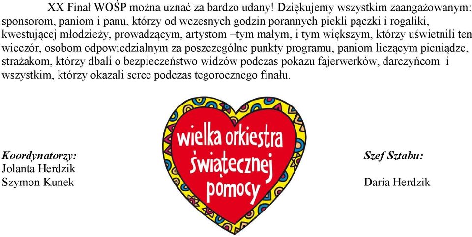 młodzieży, prowadzącym, artystom tym małym, i tym większym, którzy uświetnili ten wieczór, osobom odpowiedzialnym za poszczególne punkty