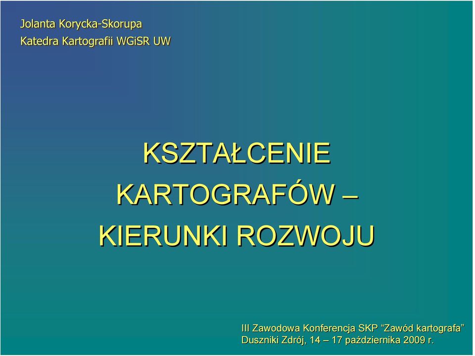 ROZWOJU III Zawodowa Konferencja SKP Zawód d