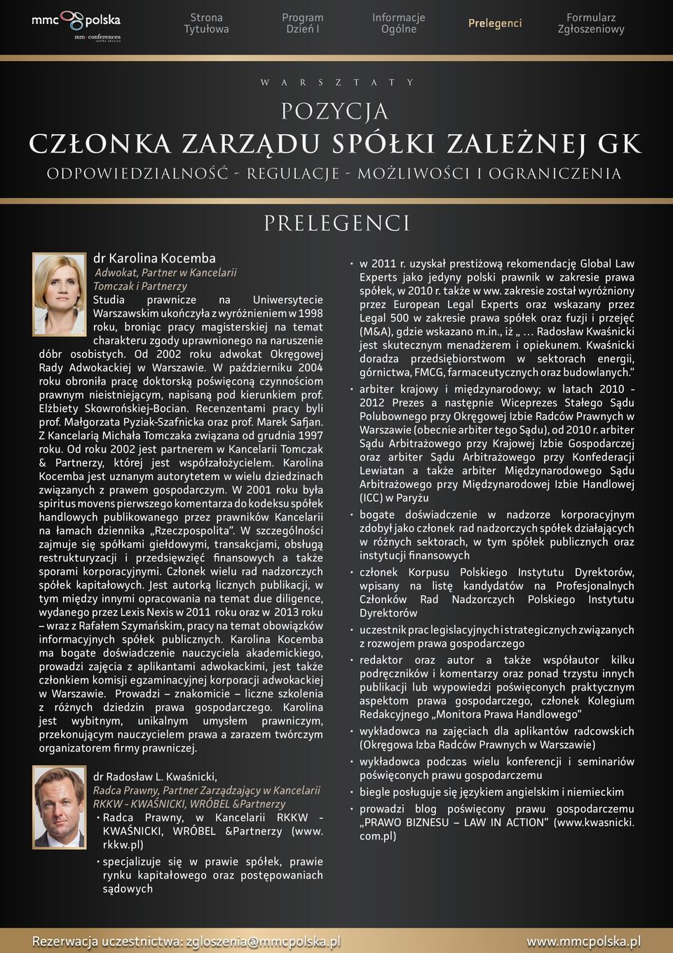 W październiku 2004 roku obroniła pracę doktorską poświęconą czynnościom prawnym nieistniejącym, napisaną pod kierunkiem prof. Elżbiety Skowrońskiej-Bocian. Recenzentami pracy byli prof.