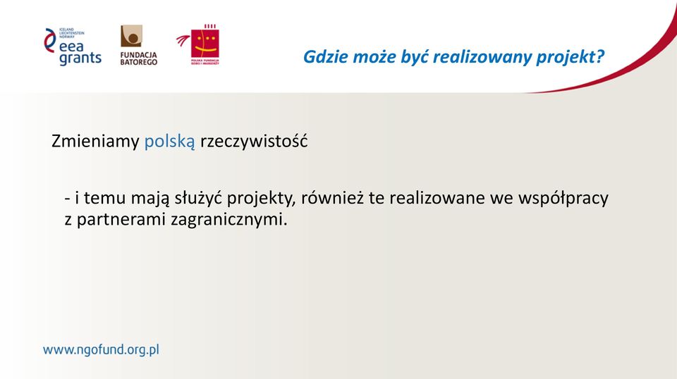 mają służyć projekty, również te