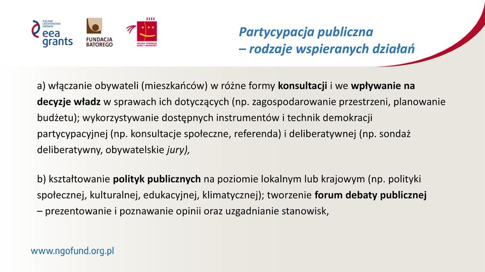 konsultacje społeczne, referenda) i deliberatywnej (np.