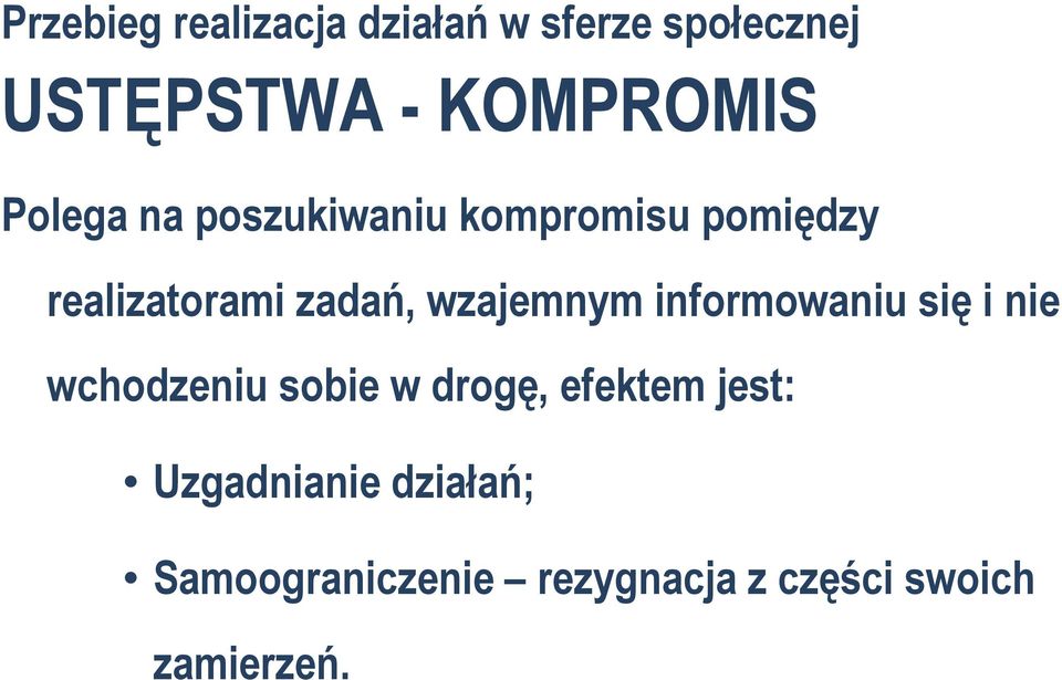 wzajemnym informowaniu się i nie wchodzeniu sobie w drogę, efektem