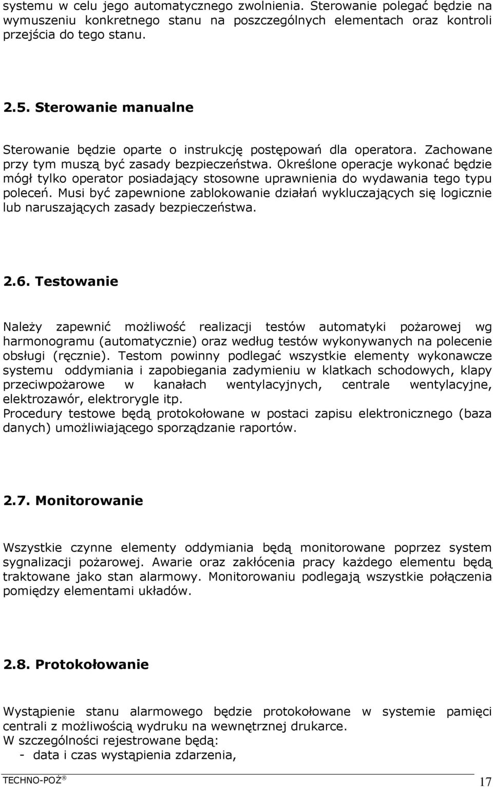 Określone operacje wykonać będzie mógł tylko operator posiadający stosowne uprawnienia do wydawania tego typu poleceń.