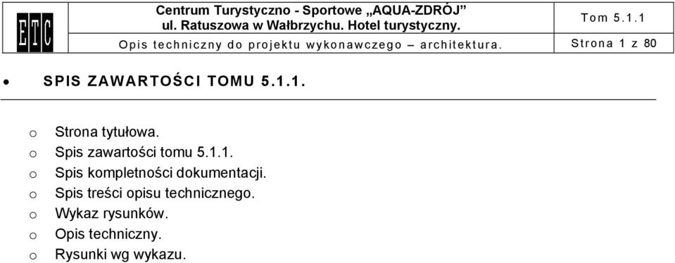 o Spis zawartości tomu 5.1.1. o Spis kompletności dokumentacji.