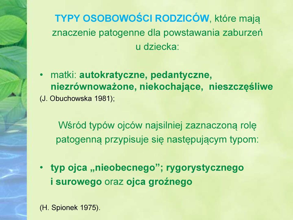 Obuchowska 1981); Wśród typów ojców najsilniej zaznaczoną rolę patogenną przypisuje się