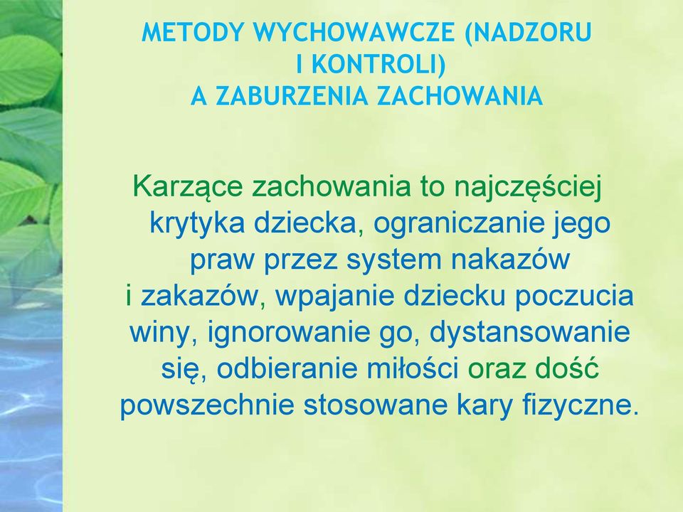 system nakazów i zakazów, wpajanie dziecku poczucia winy, ignorowanie go,