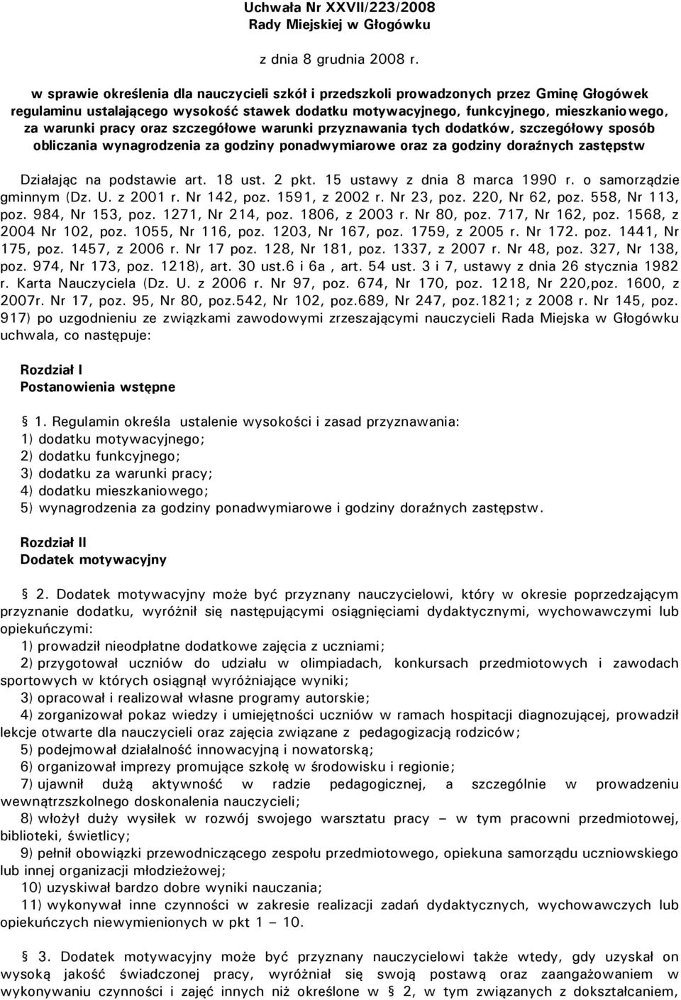 oraz szczegółowe warunki przyznawania tych dodatków, szczegółowy sposób obliczania wynagrodzenia za godziny ponadwymiarowe oraz za godziny doraźnych zastępstw Działając na podstawie art. 18 ust.