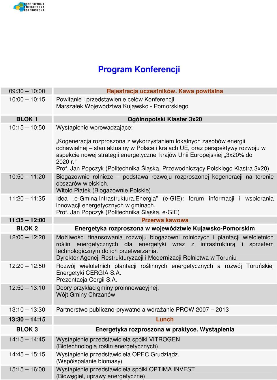 Kogeneracja rozproszona z wykorzystaniem lokalnych zasobów energii odnawialnej stan aktualny w Polsce i krajach UE, oraz perspektywy rozwoju w aspekcie nowej strategii energetycznej krajów Unii