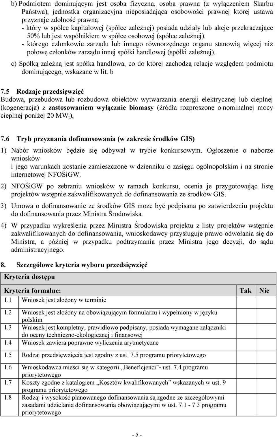 organu stanowią więcej niŝ połowę członków zarządu innej spółki handlowej (spółki zaleŝnej).