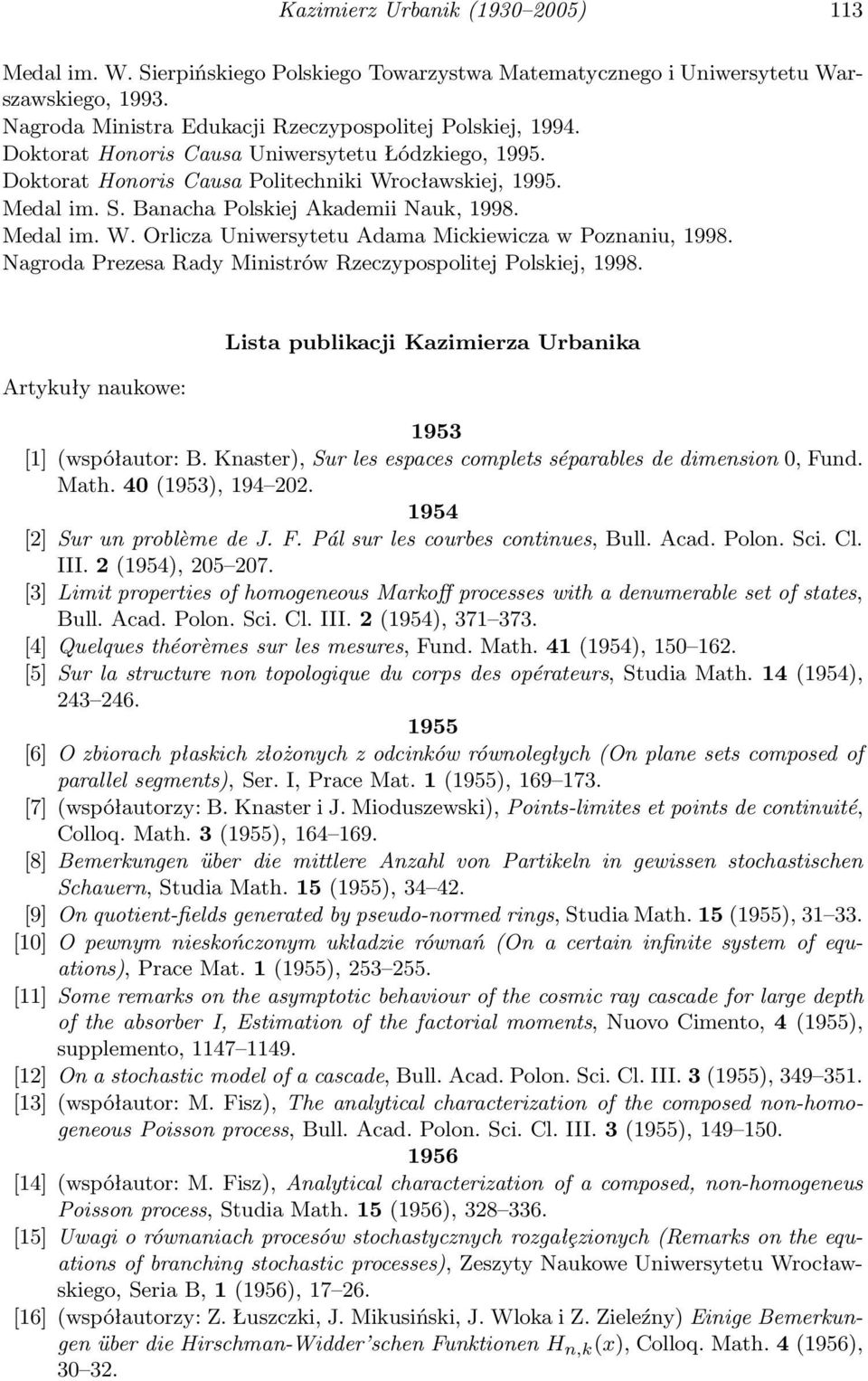 Nagroda Prezesa Rady Ministrów Rzeczypospolitej Polskiej, 1998. Artykuły naukowe: Lista publikacji Kazimierza Urbanika 1953 [1](współautor: B.