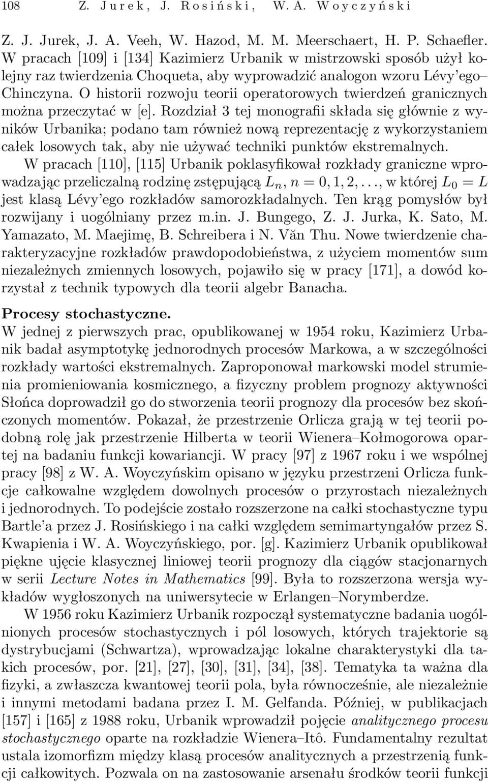 O historii rozwoju teorii operatorowych twierdzeń granicznych można przeczytać w[e].