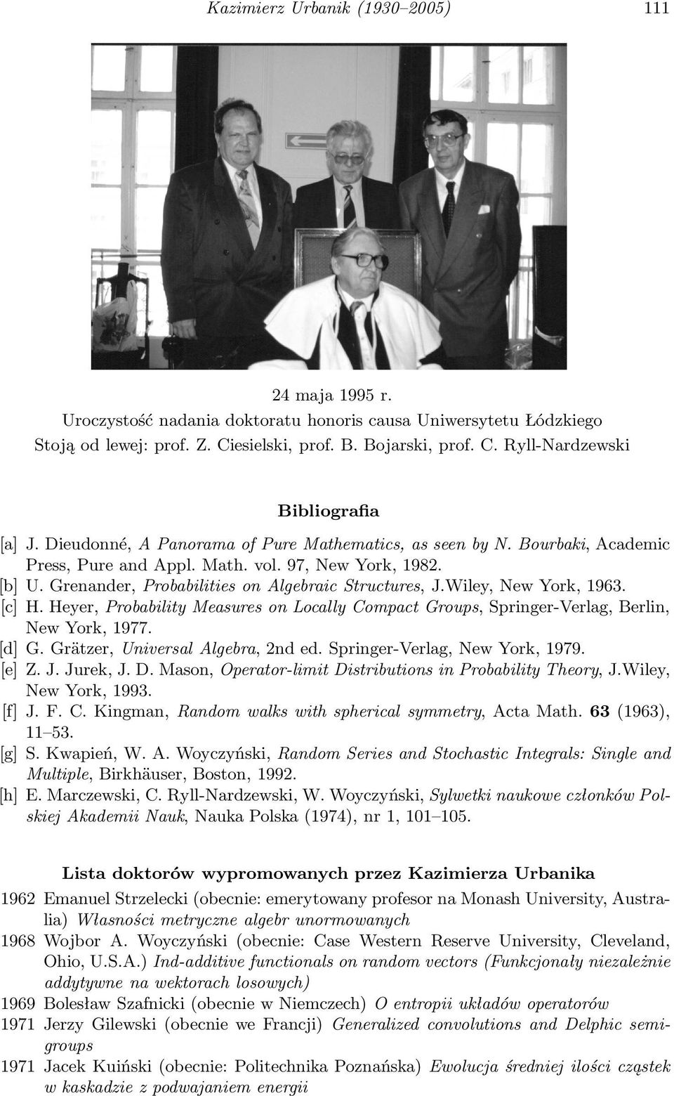 Wiley, New York, 1963. [c] H. Heyer, Probability Measures on Locally Compact Groups, Springer-Verlag, Berlin, New York, 1977. [d] G. Grätzer, Universal Algebra, 2nd ed.