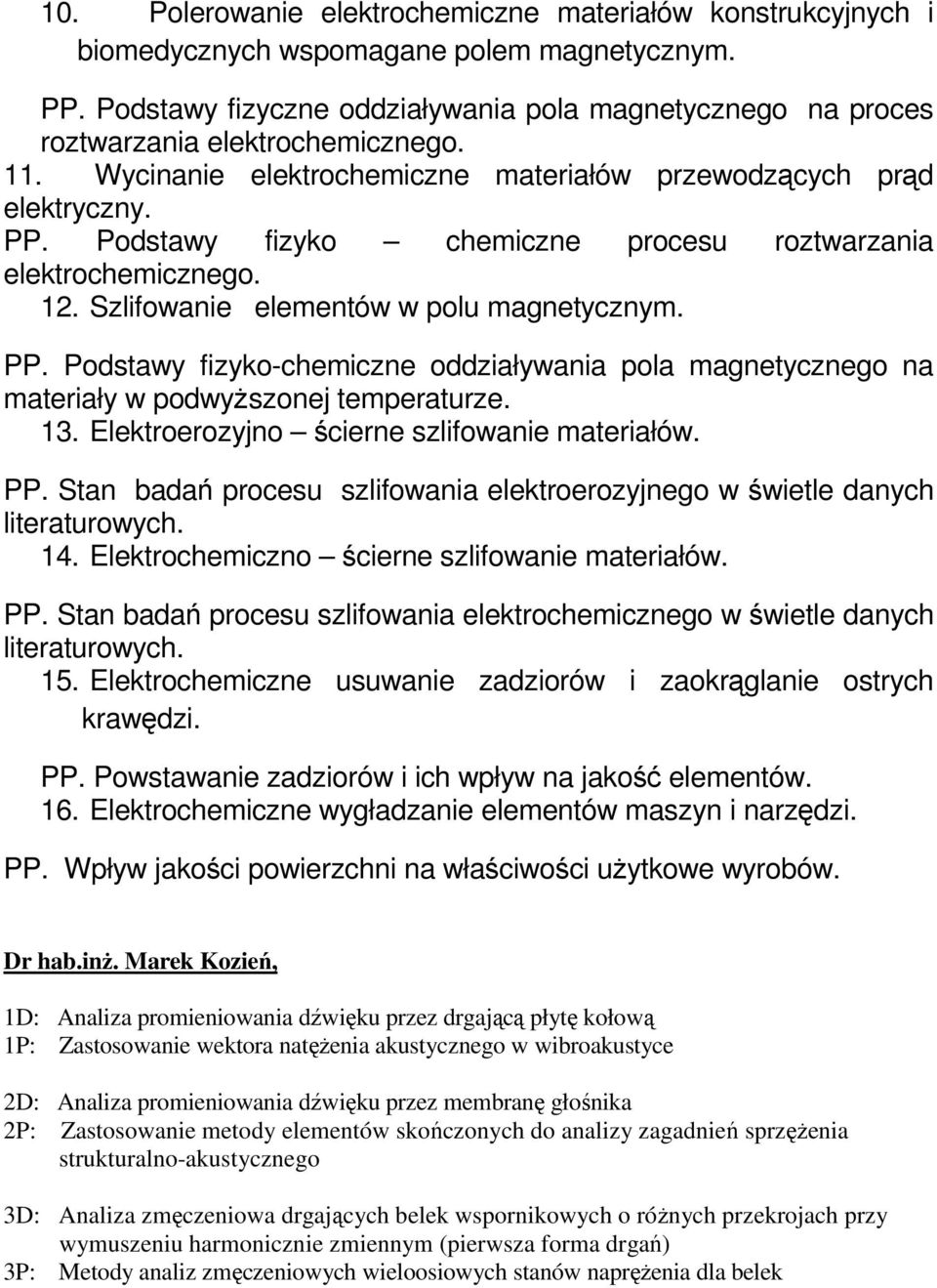 Podstawy fizyko chemiczne procesu roztwarzania elektrochemicznego. 12. Szlifowanie elementów w polu magnetycznym. PP.