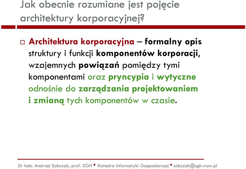 wzajemnych powiązańpomiędzy tymi komponentami.