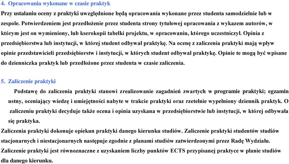 Opinia z przedsiębiorstwa lub instytucji, w której student odbywał praktykę.