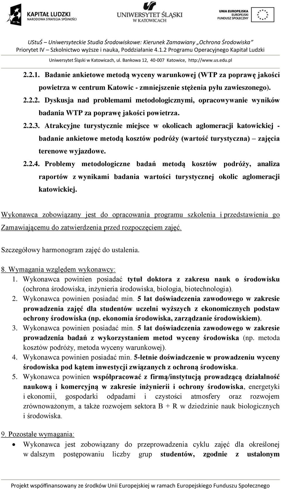 Problemy metodologiczne badań metodą kosztów podróży, analiza raportów z wynikami badania wartości turystycznej okolic aglomeracji katowickiej.