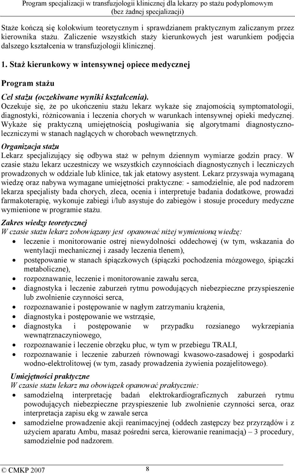 Staż kierunkowy w intensywnej opiece medycznej Program stażu Cel stażu (oczekiwane wyniki kształcenia).