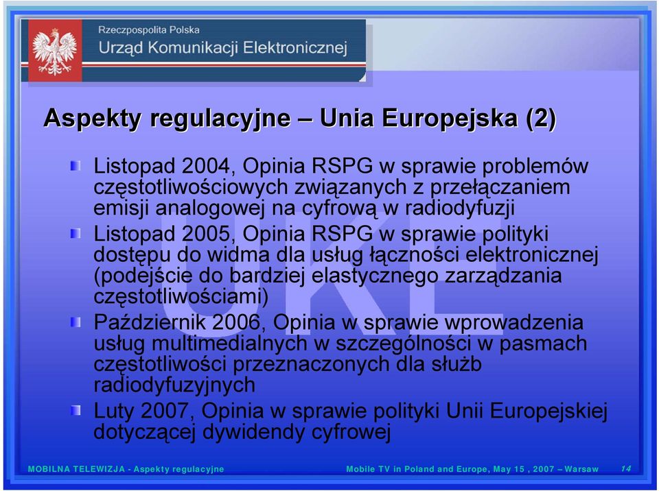 częstotliwościami) Październik 2006, Opinia w sprawie wprowadzenia usług multimedialnych w szczególności w pasmach częstotliwości przeznaczonych dla służb