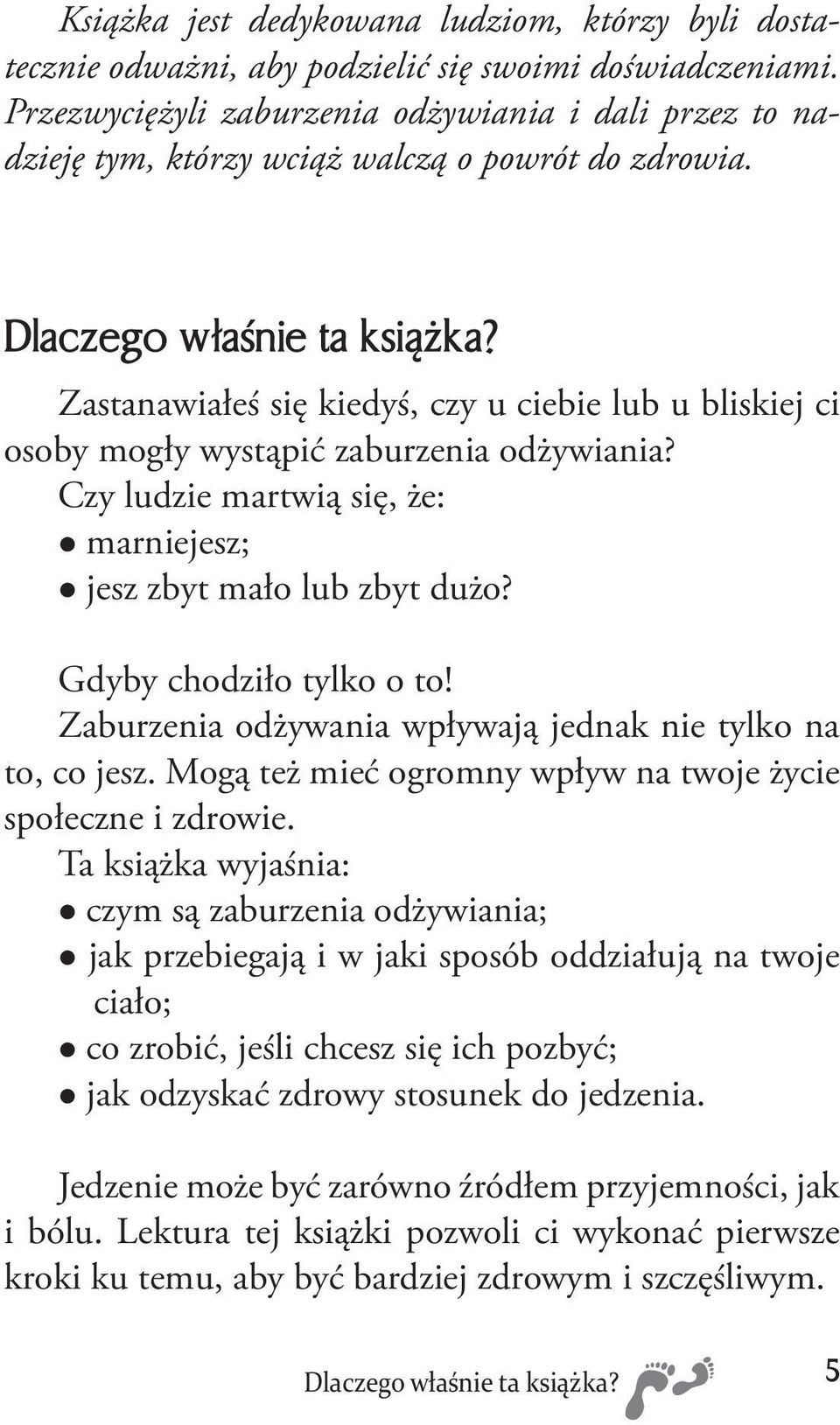 Zastanawiałeś się kiedyś, czy u ciebie lub u bliskiej ci osoby mogły wystąpić zaburzenia odżywiania? Czy ludzie martwią się, że: marniejesz; jesz zbyt mało lub zbyt dużo? Gdyby chodziło tylko o to!