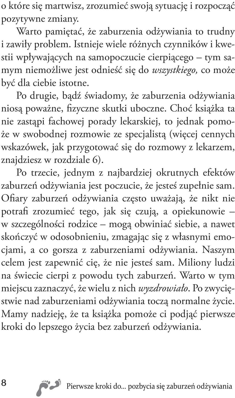 Po drugie, bądź świadomy, że zaburzenia odżywiania niosą poważne, fizyczne skutki uboczne.