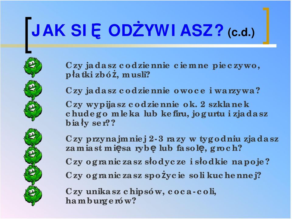 2 szklanek chudego mleka lub kefiru, jogurtu i zjadasz biały ser?