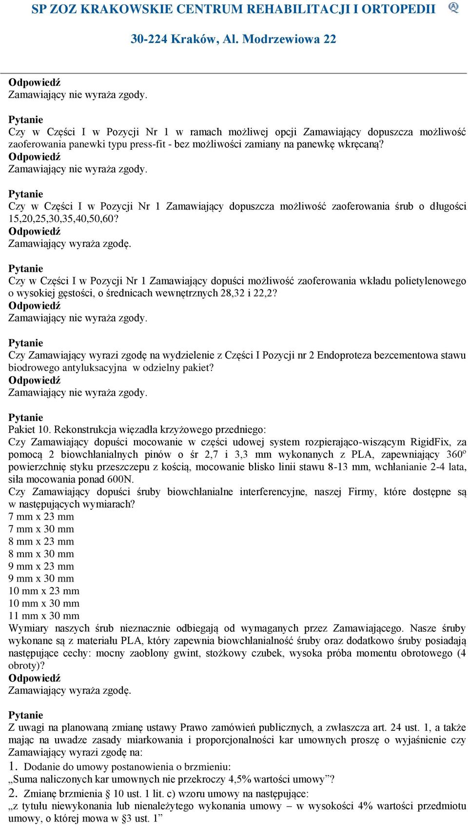 Czy w Części I w Pozycji Nr 1 Zamawiający dopuści możliwość zaoferowania wkładu polietylenowego o wysokiej gęstości, o średnicach wewnętrznych 28,32 i 22,2?