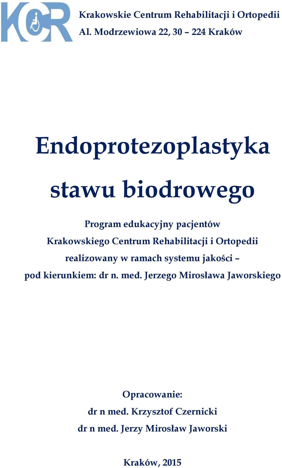 pacjentów Krakowskiego Centrum Rehabilitacji i Ortopedii realizowany w ramach systemu jakości