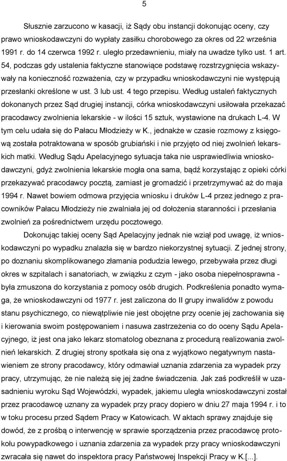 54, podczas gdy ustalenia faktyczne stanowiące podstawę rozstrzygnięcia wskazywały na konieczność rozważenia, czy w przypadku wnioskodawczyni nie występują przesłanki określone w ust. 3 lub ust.