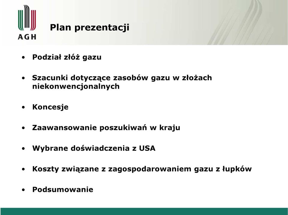 Zaawansowanie poszukiwań w kraju Wybrane doświadczenia z