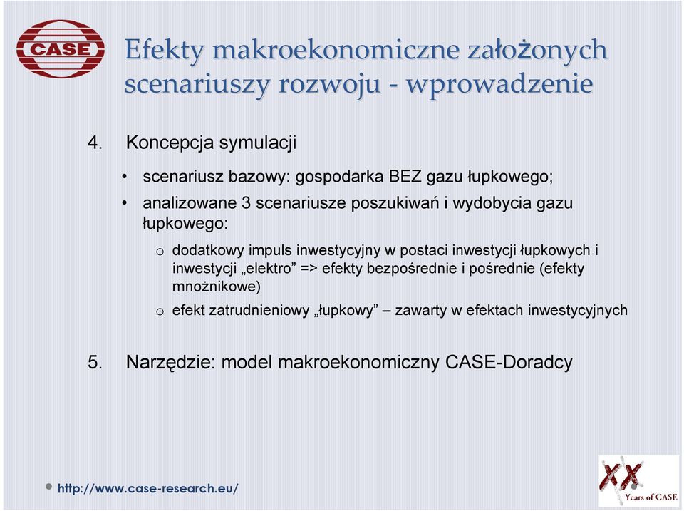 wydobycia gazu łupkowego: o dodatkowy impuls inwestycyjny w postaci inwestycji łupkowych i inwestycji elektro =>