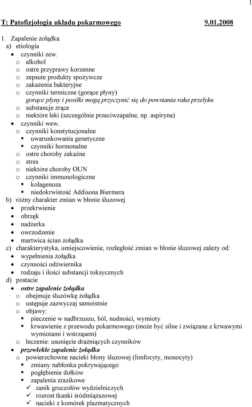 substancje żrące o niektóre leki (szczególnie przeciwzapalne, np. aspiryna) czynniki wew.