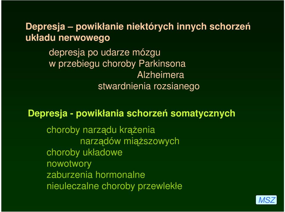 Depresja - powikłania schorzeń somatycznych choroby narządu krąŝenia narządów