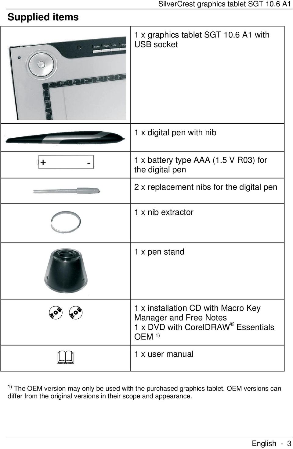 5 V R03) for the digital pen 2 x replacement nibs for the digital pen 1 x nib extractor 1 x pen stand 1 x installation CD with Macro