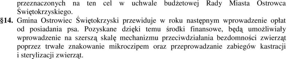 Pozyskane dzięki temu środki finansowe, będą umoŝliwiały wprowadzenie na szerszą skalę mechanizmu