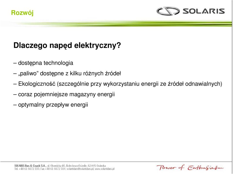 źródeł Ekologiczność (szczególnie przy wykorzystaniu