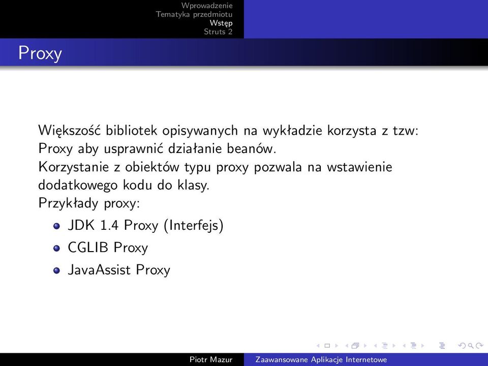 Korzystanie z obiektów typu proxy pozwala na wstawienie dodatkowego