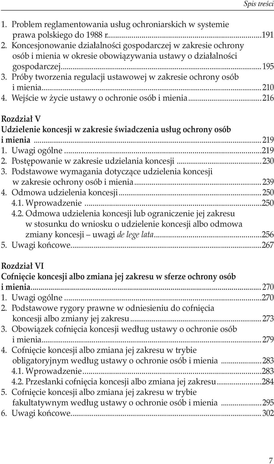 Próby tworzenia regulacji ustawowej w zakresie ochrony osób i mienia...210 4. Wejście w życie ustawy o ochronie osób i mienia.