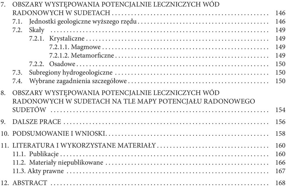 ............................................... 149 7.2.2. Osadowe............................................................ 150 7.3. Subregiony hydrogeologiczne................................................ 150 7.4. Wybrane zagadnienia szczegółowe.