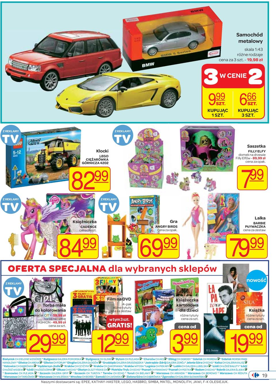 torba na ramię FASHION - 49,99 zł 2 Z REKLAMY TV Z REKLAMY TV Film na DVD 4-pak różne tytuły cena za zestaw w tym 3 szt. GRATIS!