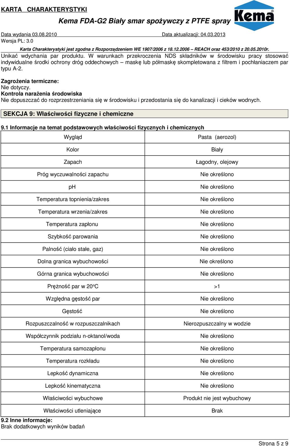 Zagrożenia termiczne: Nie dotyczy. Kontrola narażenia środowiska Nie dopuszczać do rozprzestrzeniania się w środowisku i przedostania się do kanalizacji i cieków wodnych.